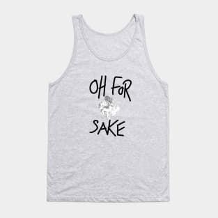 Oh For Sake Tank Top